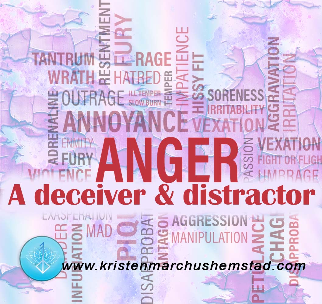 Anger - A Deceiver and Distractor
